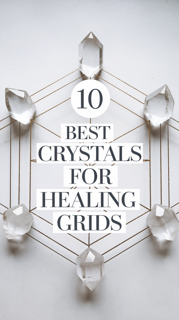 10 Must-Have Crystals to Supercharge Your Healing Grids